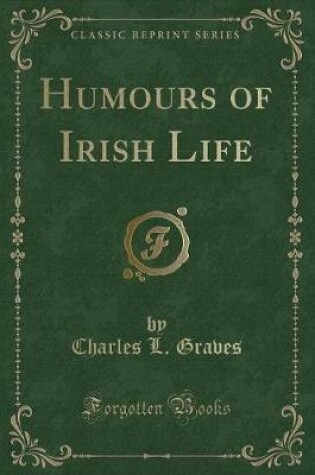 Cover of Humours of Irish Life (Classic Reprint)