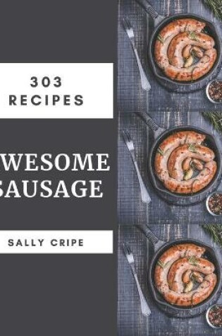 Cover of 303 Awesome Sausage Recipes