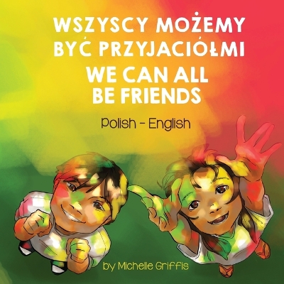Book cover for We Can All Be Friends (Polish-English)