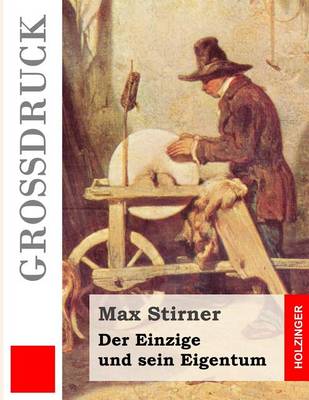 Book cover for Der Einzige und sein Eigentum (Grossdruck)