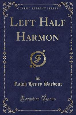 Book cover for Left Half Harmon (Classic Reprint)