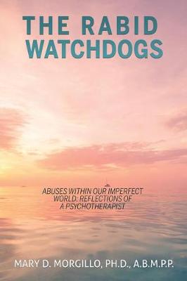 Cover of THE RABID WATCHDOGS Abuses within our imperfect world