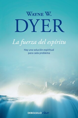 Cover of La fuerza del espiritu / There's a Spiritual Solution to Every Problem