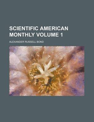 Book cover for Scientific American Monthly Volume 1