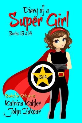 Book cover for Diary of a Super Girl - Books 13 and 14