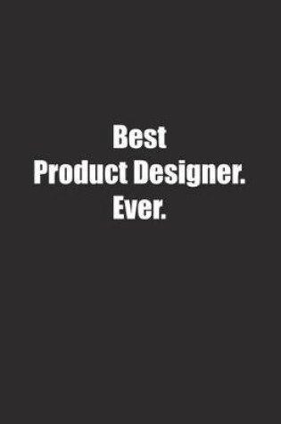 Cover of Best Product Designer. Ever.