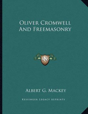 Book cover for Oliver Cromwell And Freemasonry