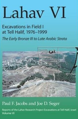 Cover of Lahav VI: Excavations in Field I at Tell Halif, 1976-1999