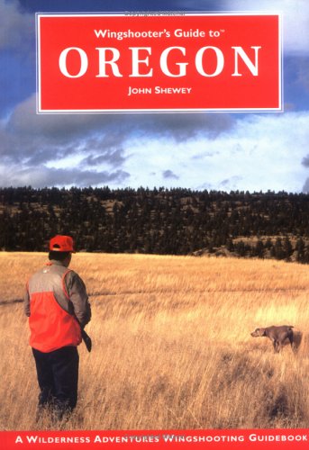 Book cover for Wingshooter's Guide to Oregon