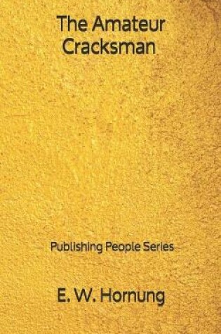 Cover of The Amateur Cracksman - Publishing People Series