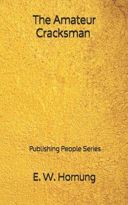 Book cover for The Amateur Cracksman - Publishing People Series