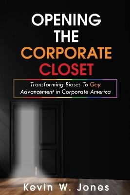 Book cover for Opening The Corporate Closet