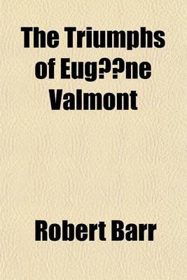 Cover of The Triumphs of Eugene Valmont