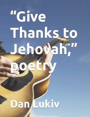 Book cover for "Give Thanks to Jehovah," poetry