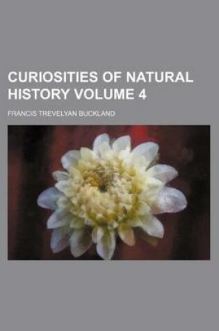 Cover of Curiosities of Natural History Volume 4