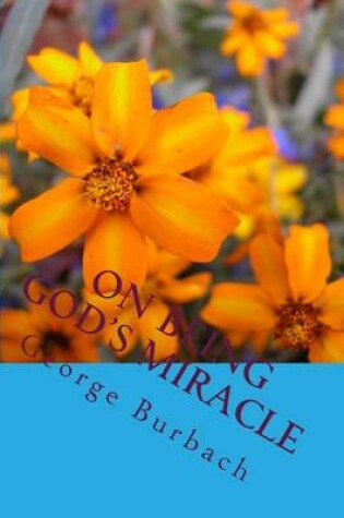 Cover of On Being God's Miracle