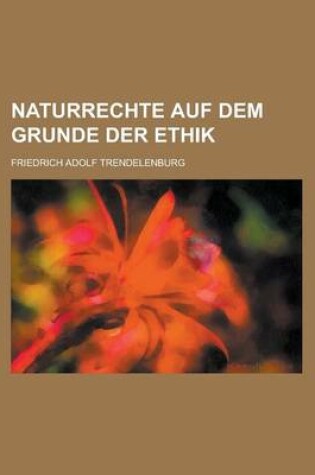 Cover of Naturrechte Auf Dem Grunde Der Ethik