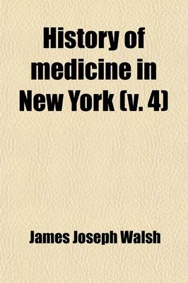 Book cover for History of Medicine in New York (Volume 4); Three Centuries of Medical Progress