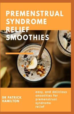 Book cover for Premenstrual Syndrome Relief Smoothies