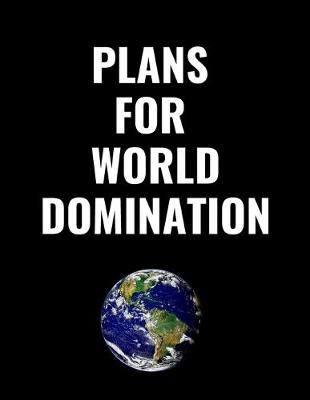 Book cover for Plans For World Domination