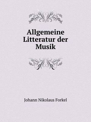 Book cover for Allgemeine Litteratur der Musik