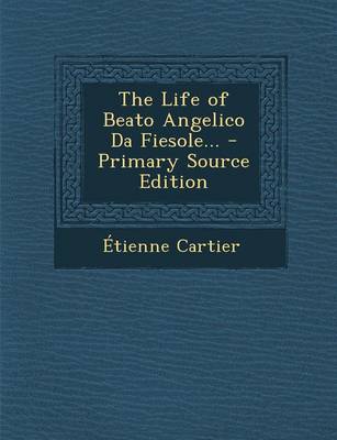 Book cover for The Life of Beato Angelico Da Fiesole... - Primary Source Edition