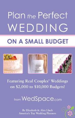 Book cover for Plan the Perfect Wedding on a Small Budget