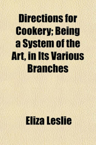 Cover of Directions for Cookery; Being a System of the Art, in Its Various Branches