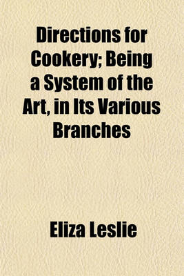 Book cover for Directions for Cookery; Being a System of the Art, in Its Various Branches