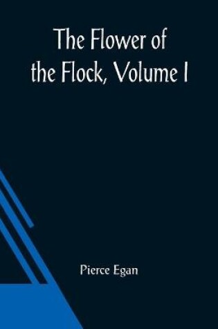 Cover of The Flower Of The Flock, Volume I