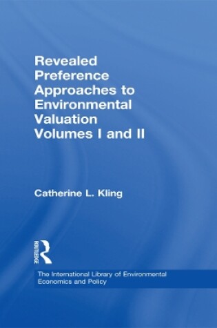 Cover of Revealed Preference Approaches to Environmental Valuation Volumes I and II