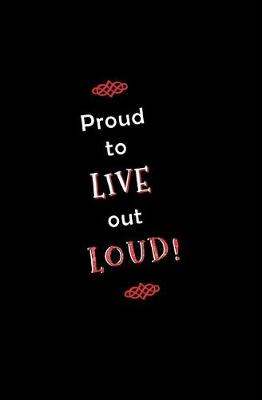 Book cover for Proud to Live Out Loud!