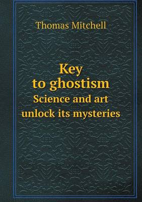 Book cover for Key to ghostism Science and art unlock its mysteries