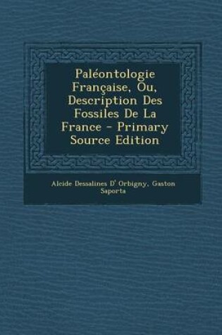 Cover of Paleontologie Francaise, Ou, Description Des Fossiles de La France