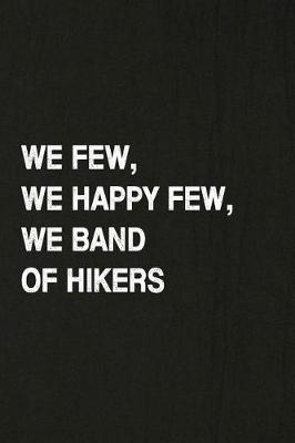 Book cover for We Few, We Happy Few, We Band of Hikers