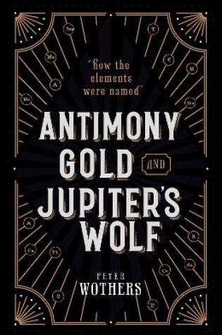 Cover of Antimony, Gold, and Jupiter's Wolf