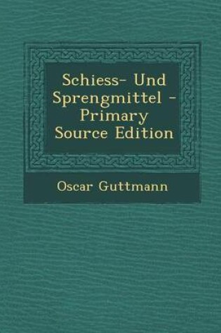 Cover of Schiess- Und Sprengmittel (Primary Source)