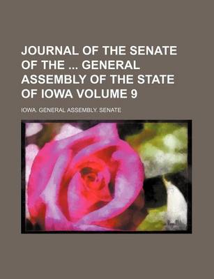 Book cover for Journal of the Senate of the General Assembly of the State of Iowa Volume 9