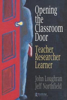 Book cover for Opening the Classroom Door: Teacher, Researcher, Learner