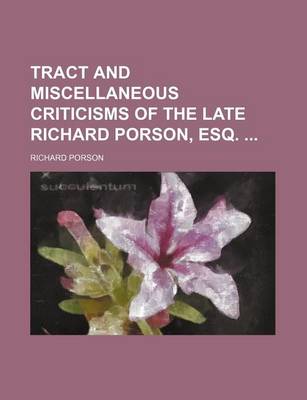 Book cover for Tract and Miscellaneous Criticisms of the Late Richard Porson, Esq.