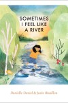 Book cover for Sometimes I Feel Like a River