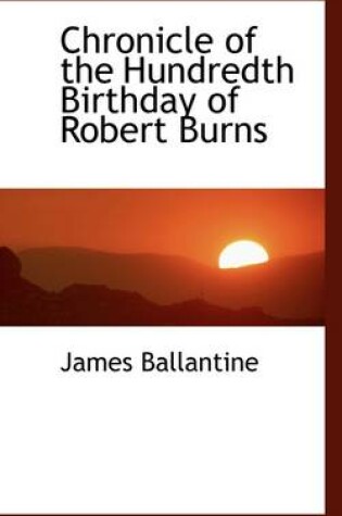 Cover of Chronicle of the Hundredth Birthday of Robert Burns