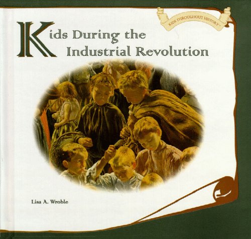 Book cover for Kids during the Industrial Rev