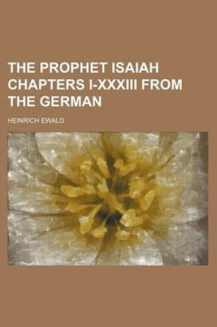 Cover of The Prophet Isaiah Chapters I-XXXIII from the German