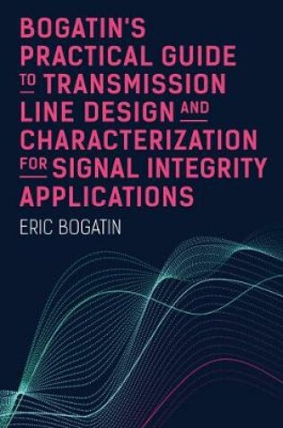 Cover of Practical Transmission Line Design and Measurement, Part 1: Lossless Single-Ended Transmission Lines