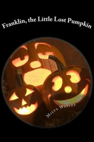 Cover of Franklin, the Little Lost Pumpkin