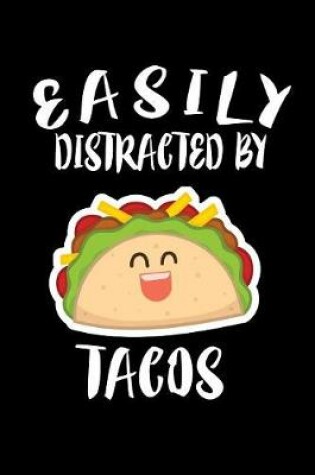 Cover of Easily Distracted By Tacos
