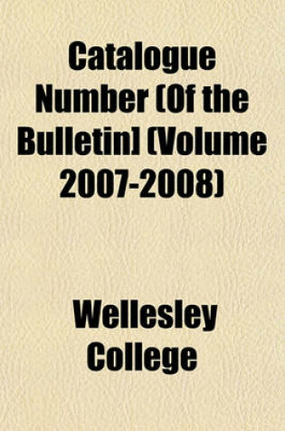 Cover of Catalogue Number (of the Bulletin] (Volume 2007-2008)