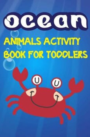 Cover of Ocean Animals Activity Book For Toddlers