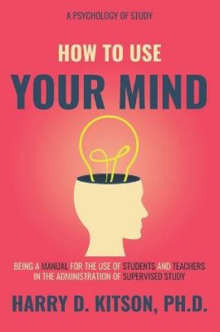 Cover of How To Use Your Mind (Annotated)